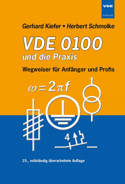 VDE 0100 und die Praxis Wegweiser für Anfänger und Profis Gerhard Kiefer and Herbert Schmolke